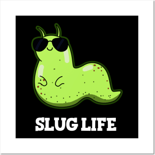 Slug Life Cute Slug Pun Posters and Art